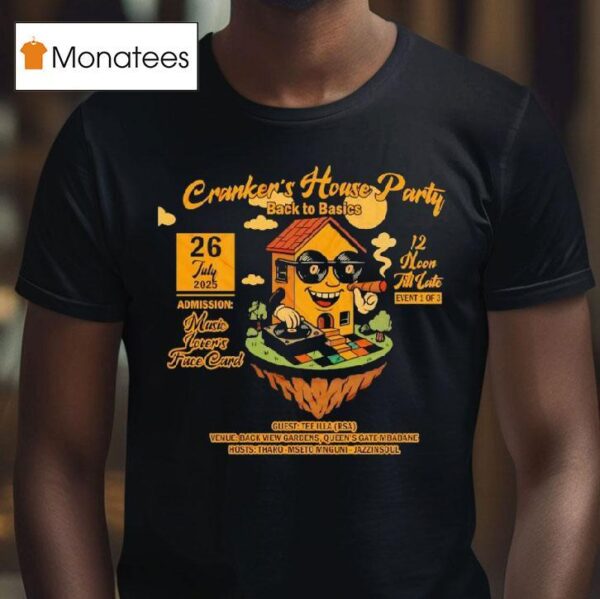 Cranker S House Party Smoking Back To Basics July T Shirt