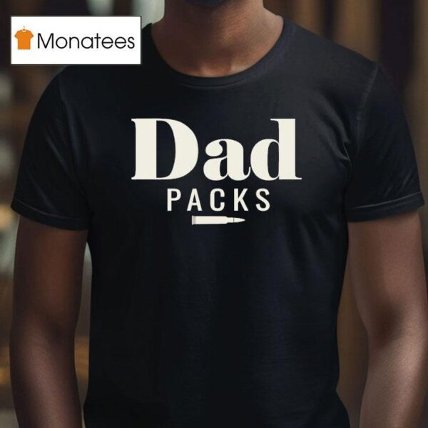 Dad Carries T Shirt