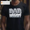 Dad Decent Monarch T Shirt