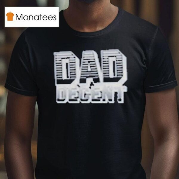Dad Decent Monarch T Shirt