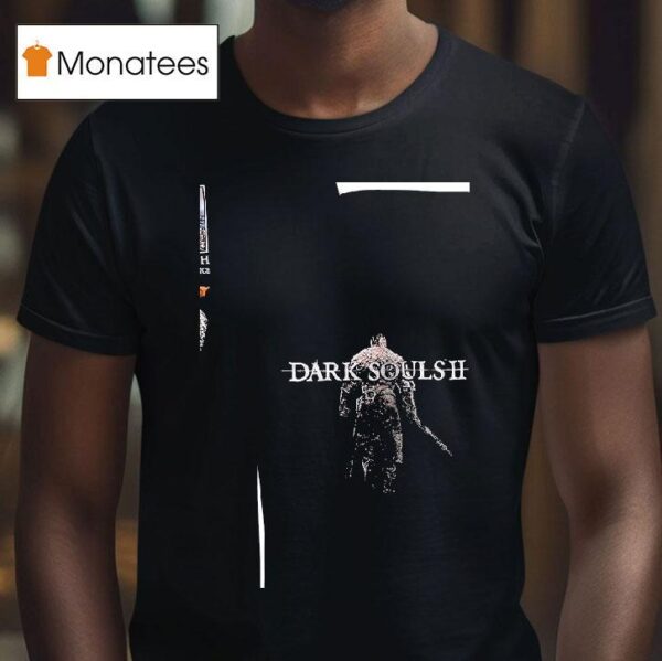 Dark Souls Ii Go Beyond Death An Unforgettable Experience T Shirt