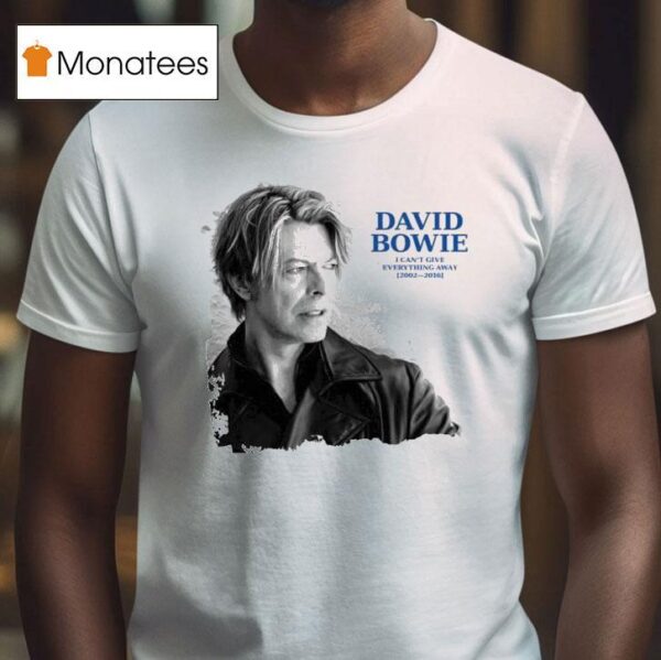 David Bowie I Can T Give Everything Away T Shirt
