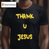 Daydrian Harding Thank U Jesus T Shirt