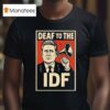 Deaf To The Idf T Shirt