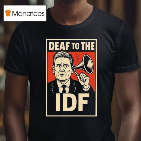 Deaf To The Idf T Shirt