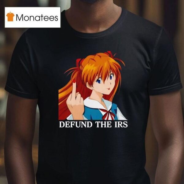 Defund The Irs Asuka T Shirt