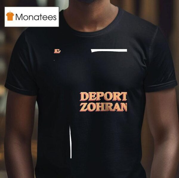 Deport Zohran Remigrate The Intifada T Shirt