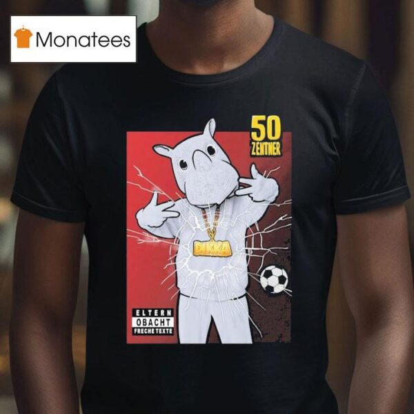 Dikka Cent Zentner T Shirt