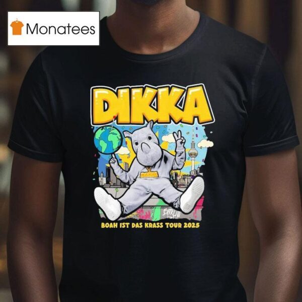 Dikka Boah Ist Das Uber Krass Tour T Shirt