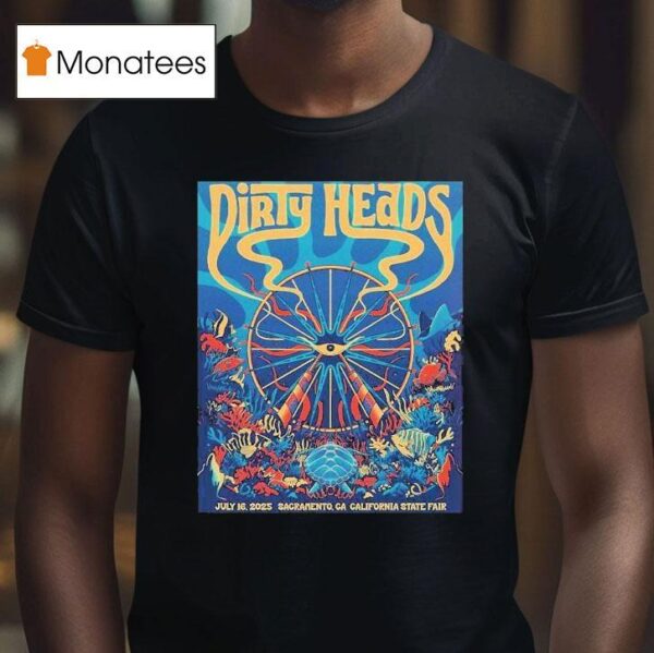 Dirty Heads Sacramento California Event At California State Fair On July T Shirt