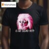 Divine Is He Dead Ye T Shirt