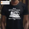 Does Evolution Have A Reset Button Hard Rese T Shirt