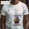 Dogs People Should Seriously Stop Expecting Normal From Me We All Know T Shirt