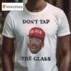 Don T Tap The Glass Tyler The Creator T Shirt