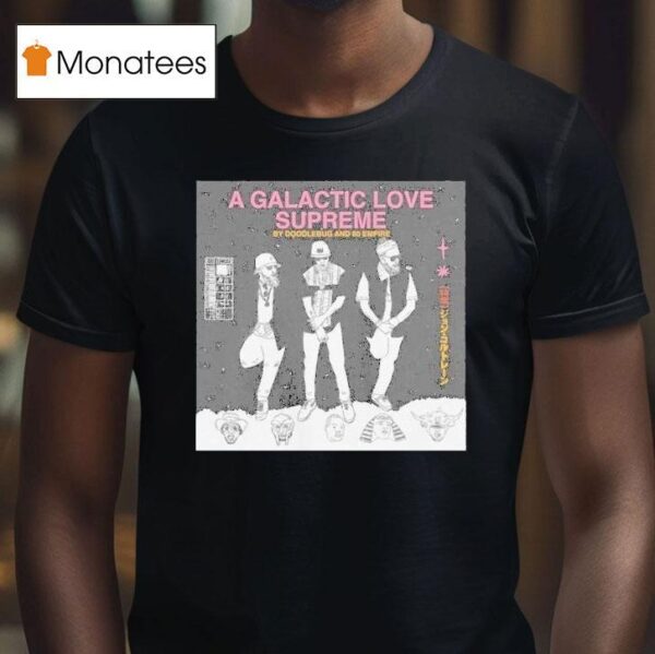 Doodlebug Empire A Galactic Love Supreme T Shirt