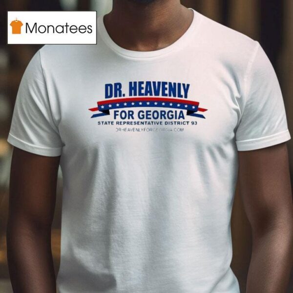 Dr Heavenly For Georgia State Representative District T Shirt