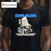 Drain Stealing Happiness From Tomorrow T Shirt