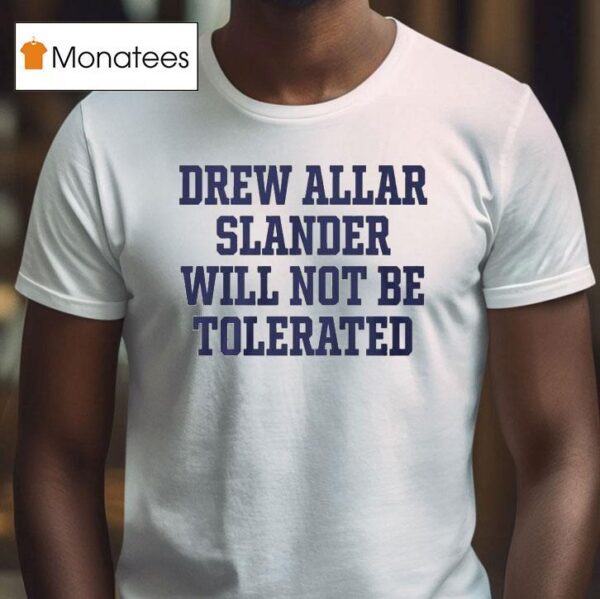 Drew Allar Slander Will Not Be Tolerated T Shirt