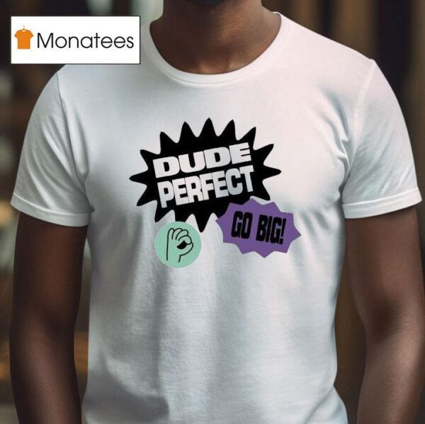 Dude Perfect Go Big Bomb T Shirt
