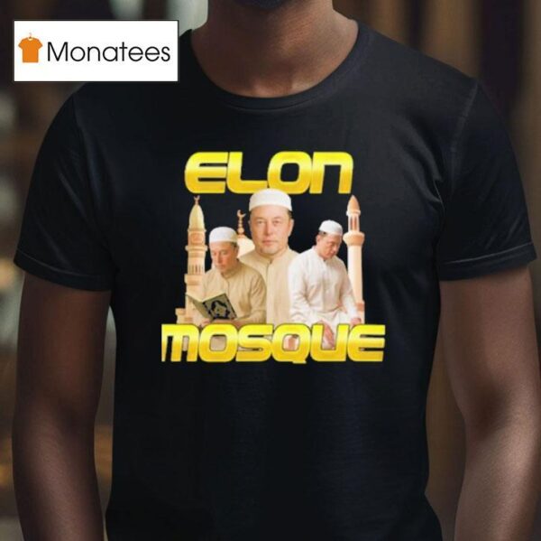 Elon Musk Elon Mosque T Shirt