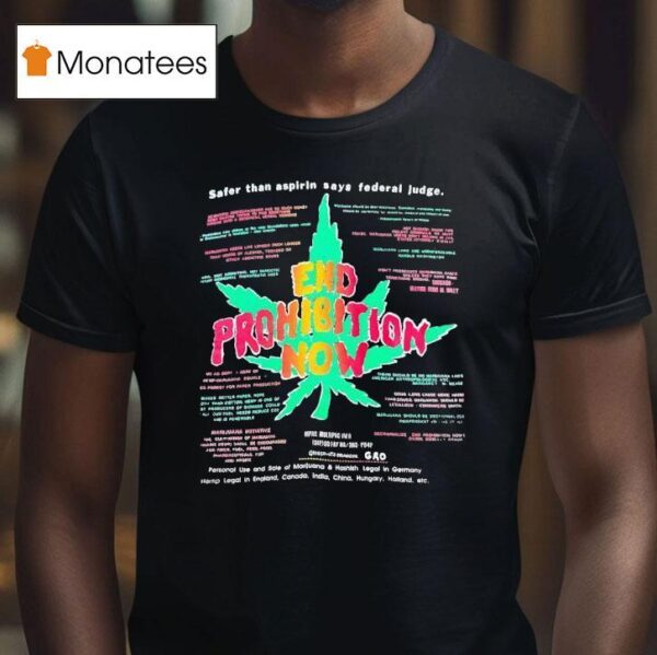 End Prohibition Now Weed Safer Than Aspirin Says Federal Judge T Shirt