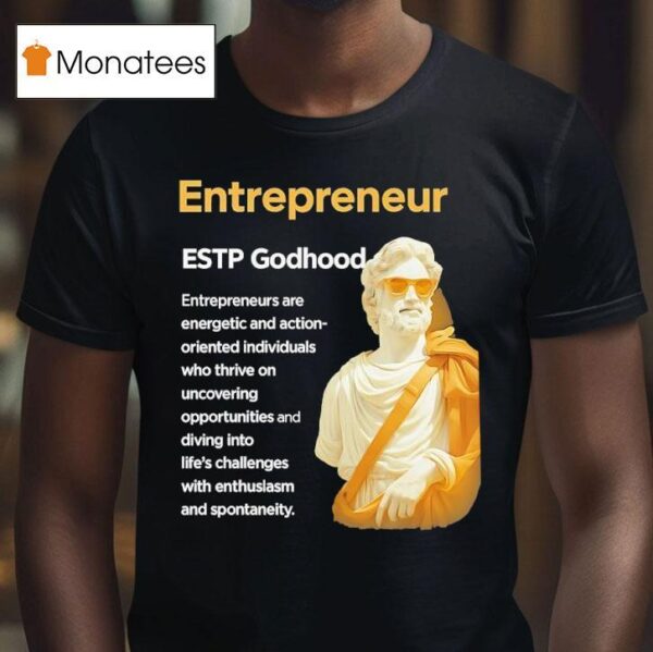 Entrepreneur Estp Godhood T Shirt