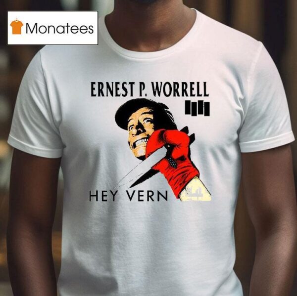 Ernest P Worrell My Vern T Shirt