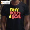 Every Hole S A Goal T Shirt