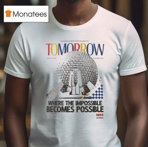 Experimental Prototype Community Of Tomorrow Spark Your Imagination Where The Impossible Becomes Possible T Shirt