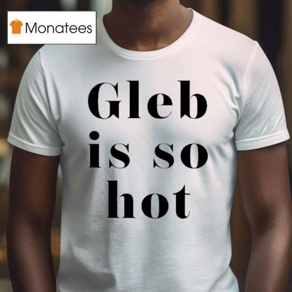 Ezra Sosa Wearing Gleb Is So Ho T Shirt