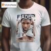 Fader Youngboy Never Broke Again T Shirt