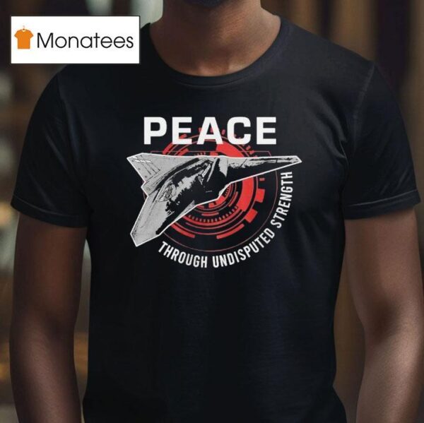 Fafo Peace Through Undisputed Strength T Shirt