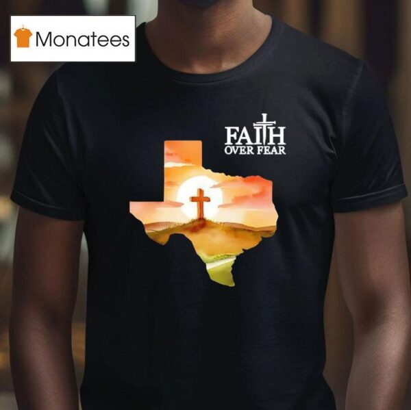 Faith Over Fear Prin T Shirt