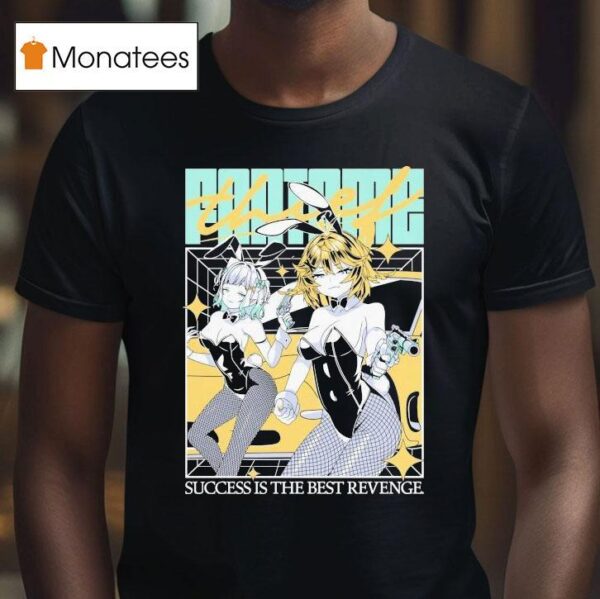 Fantomethief Success Is The Best Revenge T Shirt