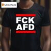 Fck Afd T Shirt