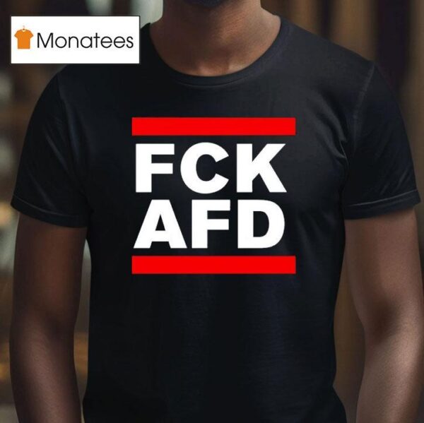 Fck Afd T Shirt