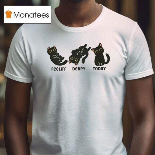 Feelin Derpy Today Fdt Black Ca T Shirt