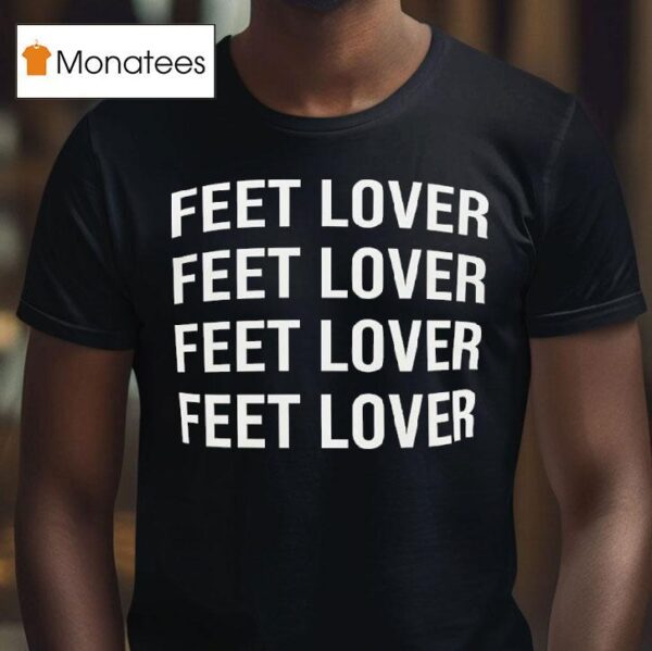 Feet Lover Repea T Shirt