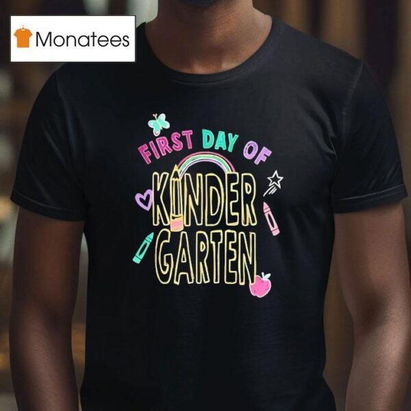 First Day Of Kindergarten T Shirt