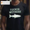 Fish Tucker Wetmore T Shirt