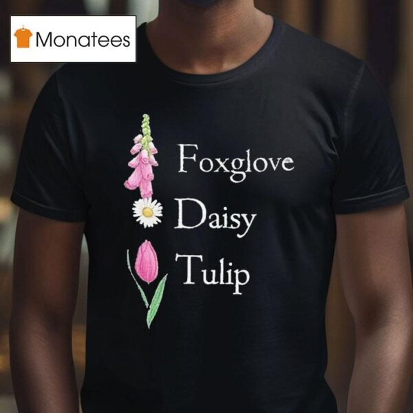 Floral Fdt Foxglove Daisy Tulip T Shirt