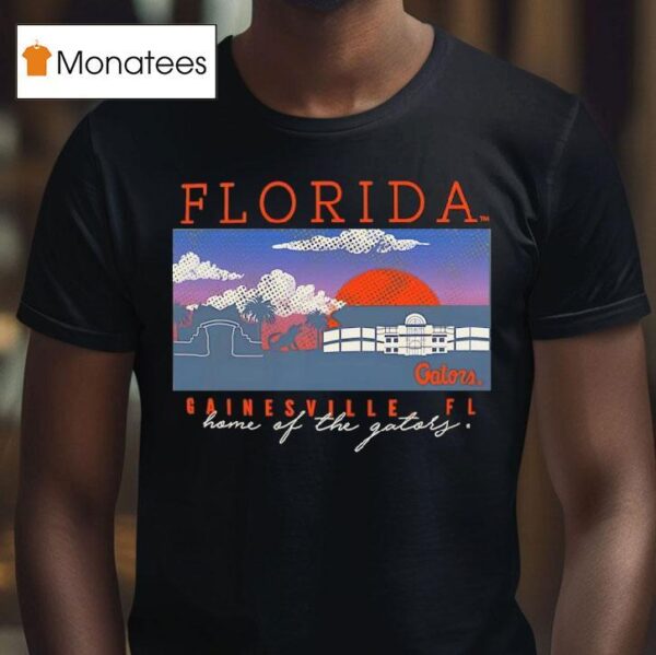 Florida Gainesville Fl Home Of The Gators T Shirt