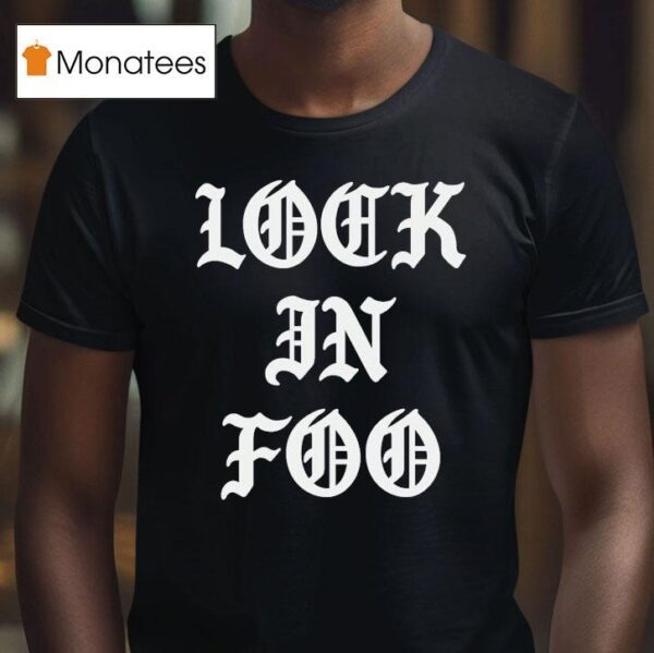 Foos Gone Wild Look In Foo T Shirt