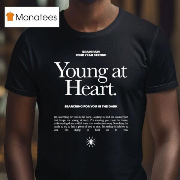 Four Year Strong Brain Pain Young At Heart Searching For You In The Dark T Shirt