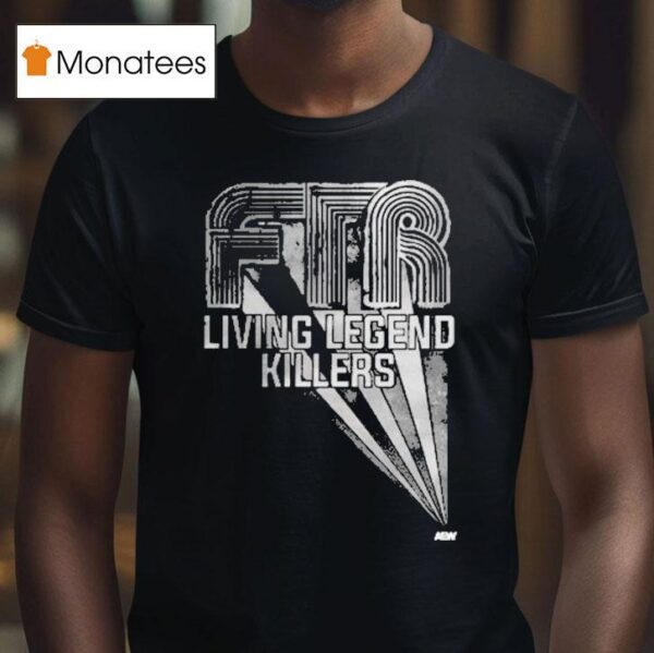 Ftr Living Legend Killers Aew T Shirt