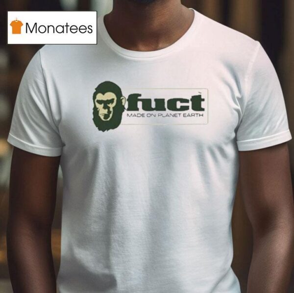 Fuct Made On Planet Earth T Shirt