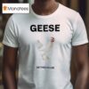 Geese Getting Killed I Should Burn In Hell T Shirt