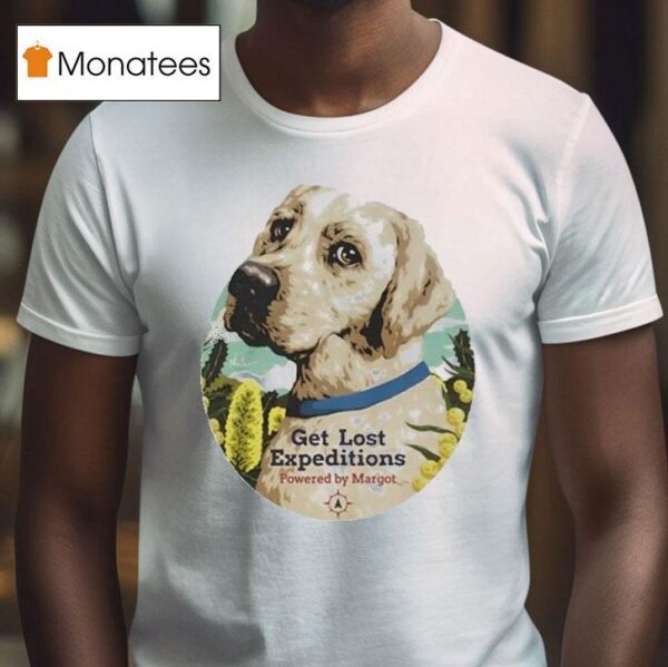 Get Lost Expeditions Powered By Margo T Shirt