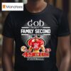 God First Family Second Then San Francisco Ers Football T Shirt