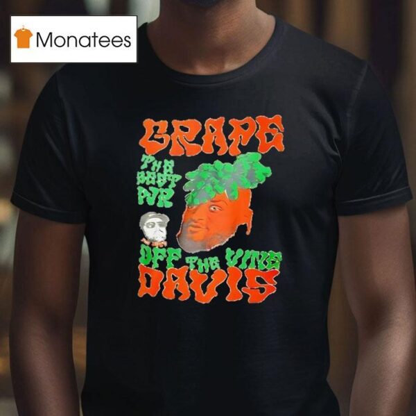Grape The Best Wr Dff The Vine Davis T Shirt